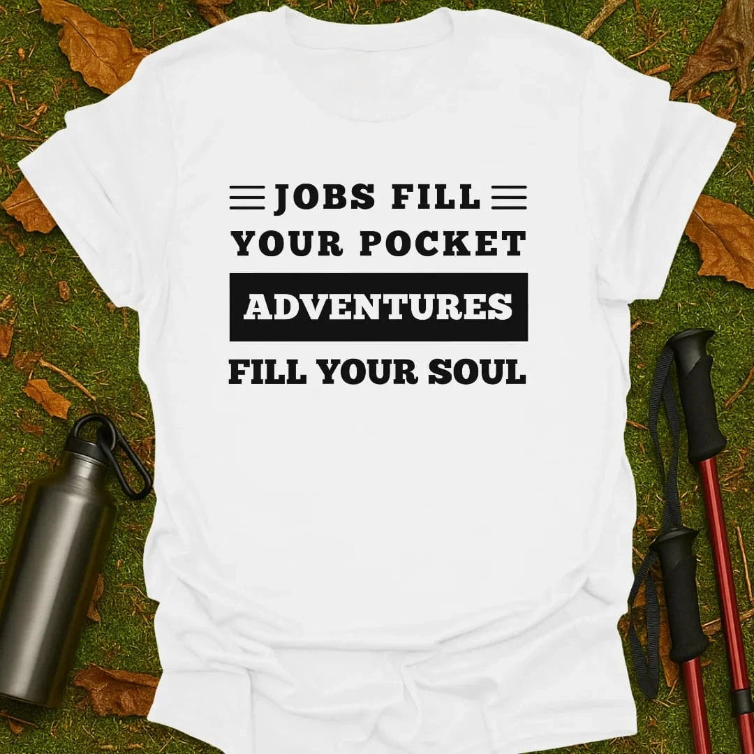 Adventures Fill Your Soul T-Shirt