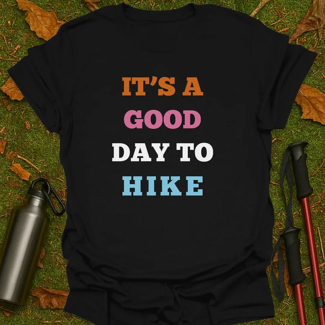 Good Day To Hike T-Shirt