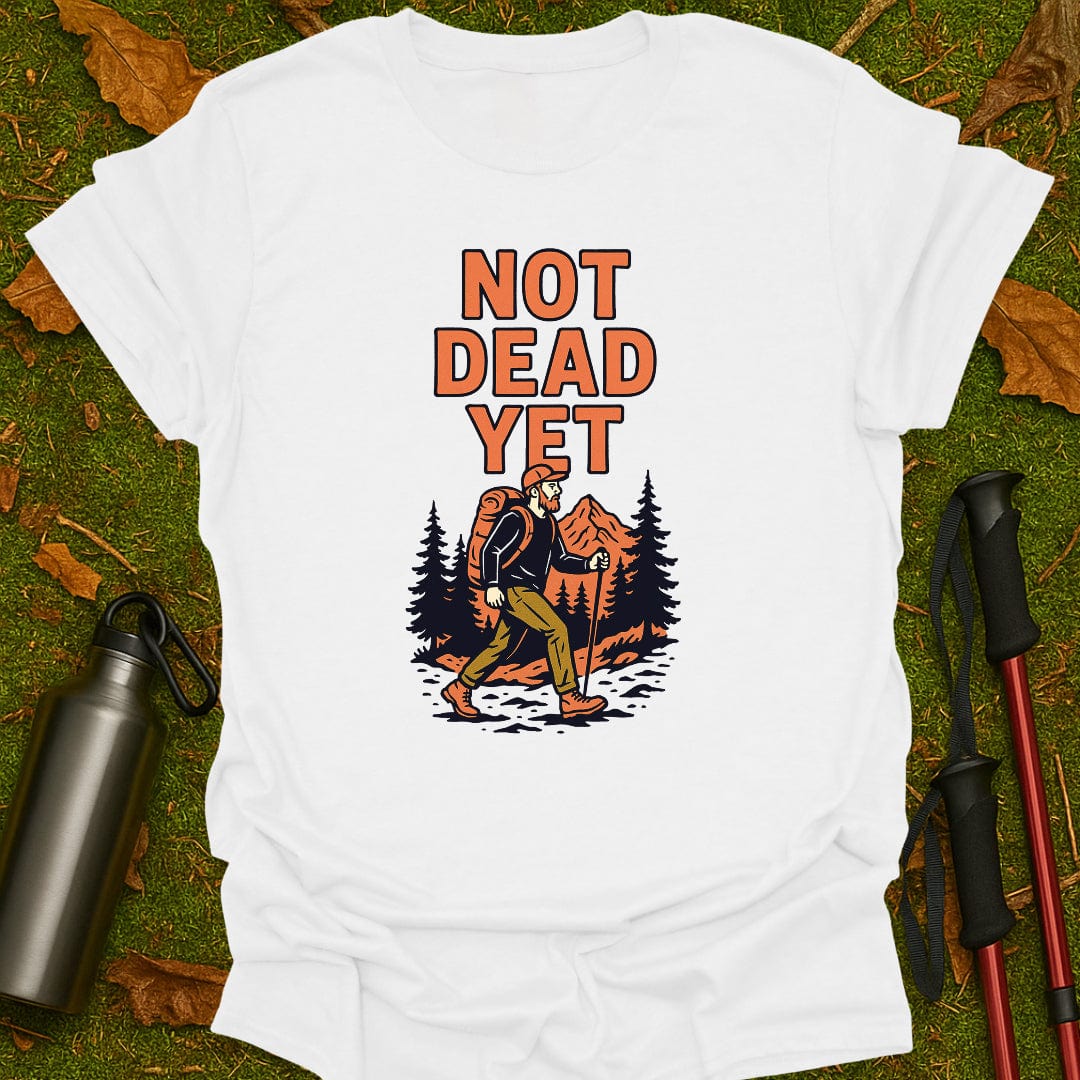 Not Dead Yet T-Shirt