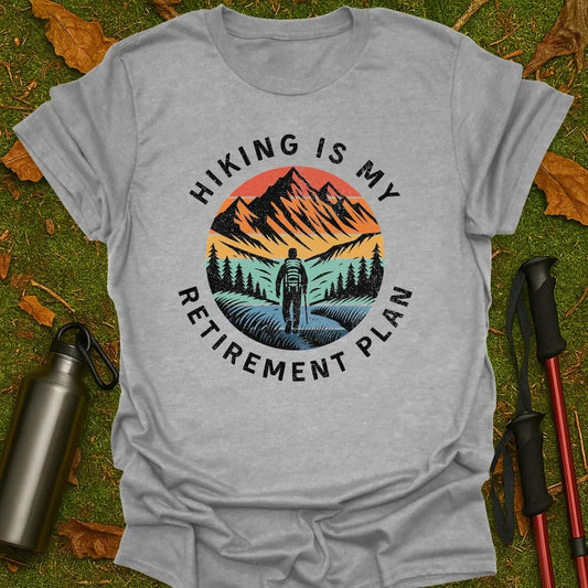 My Retirement Plan T-Shirt