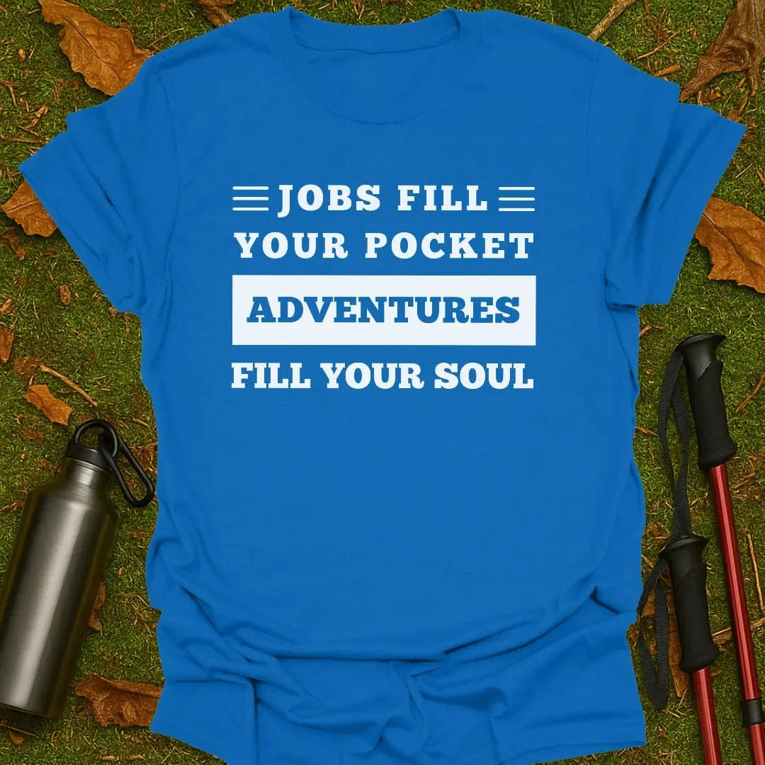Adventures Fill Your Soul T-Shirt