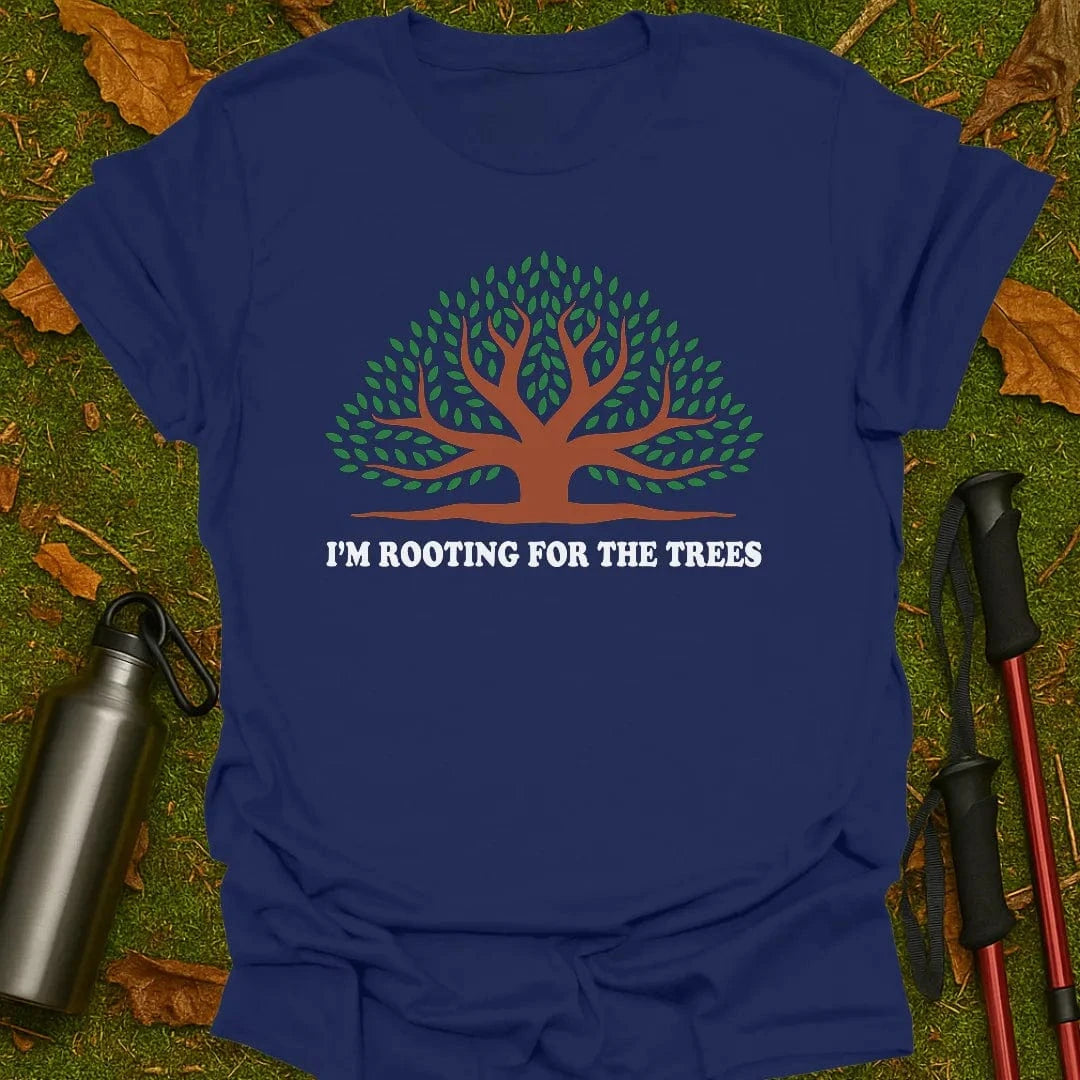 Rooting For The Trees T-Shirt