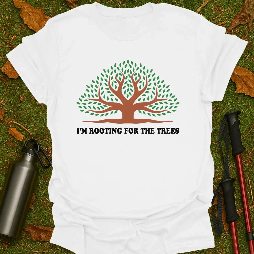 Rooting For The Trees T-Shirt