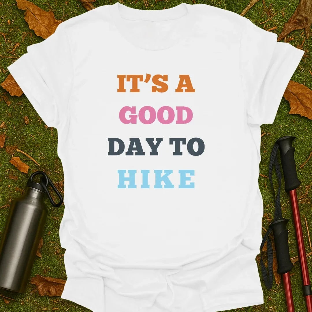 Good Day To Hike T-Shirt