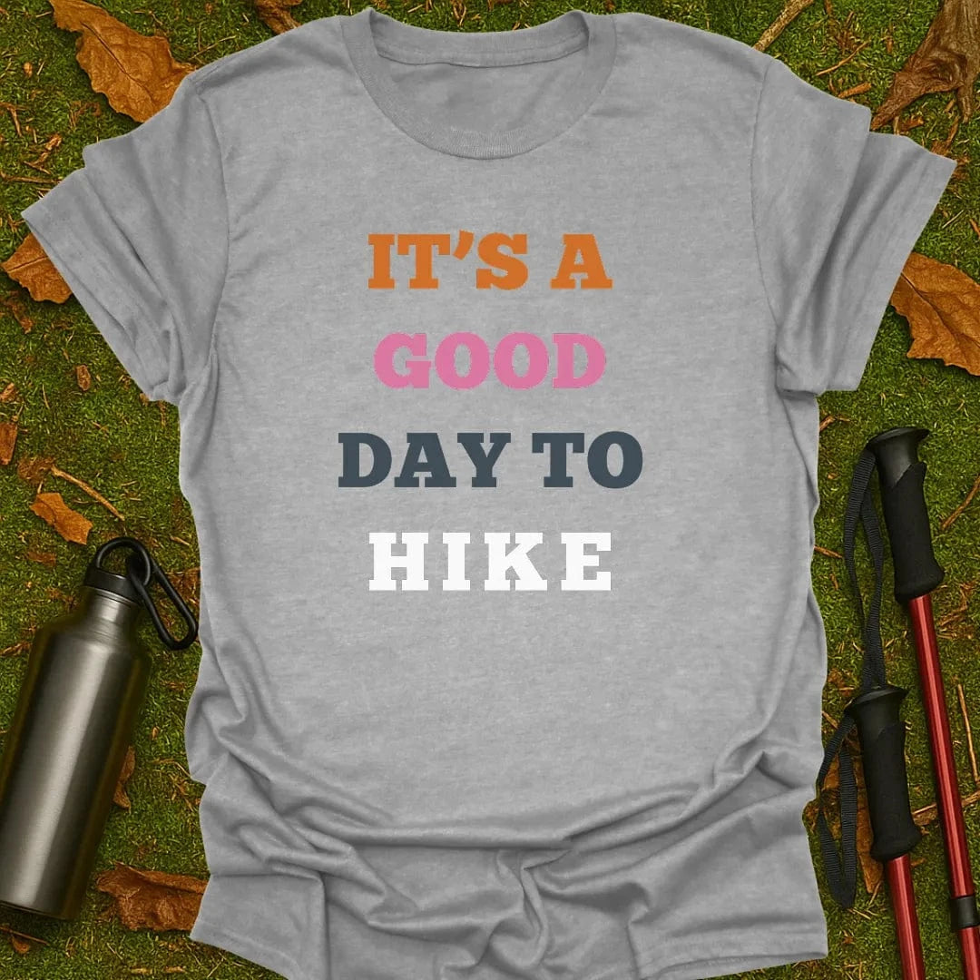 Good Day To Hike T-Shirt