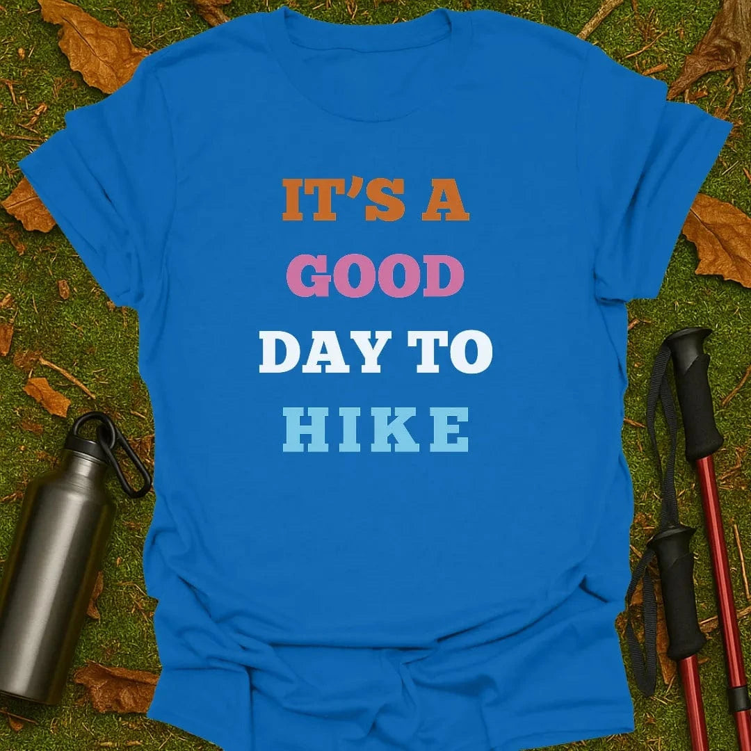 Good Day To Hike T-Shirt