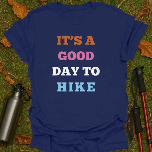Good Day To Hike T-Shirt