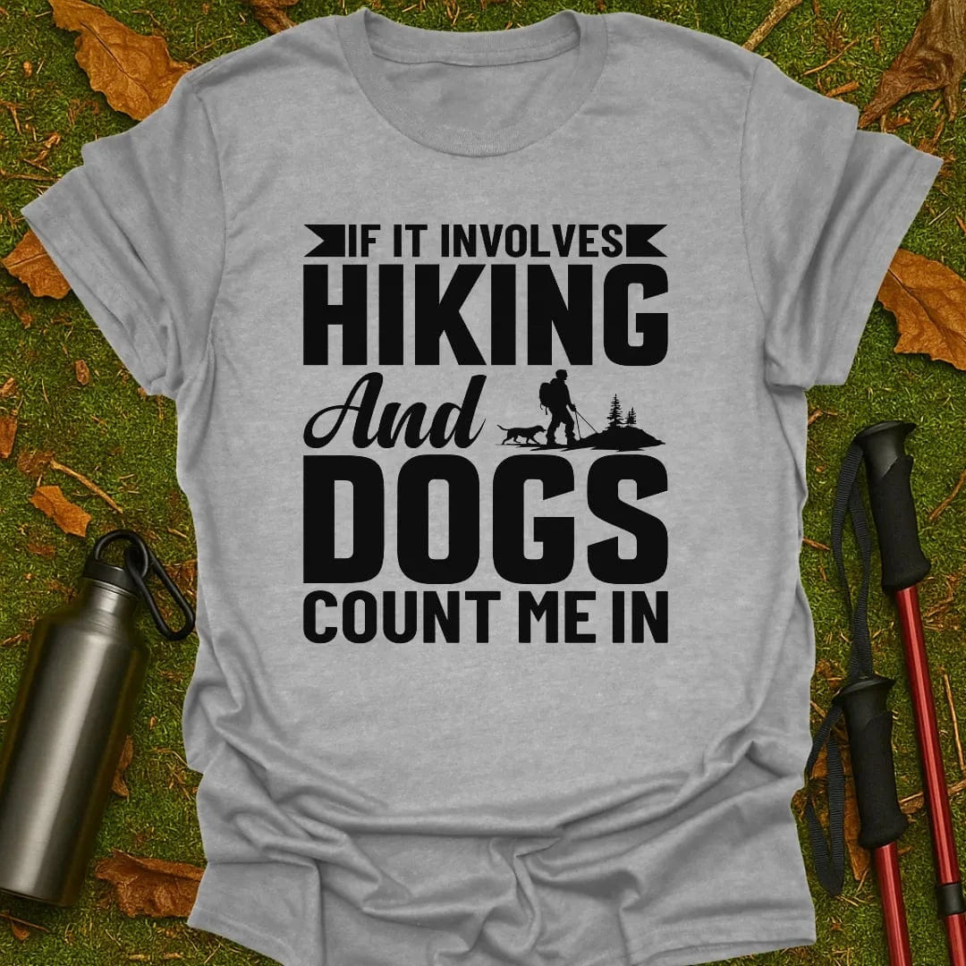 Hiking And Dogs T-Shirt