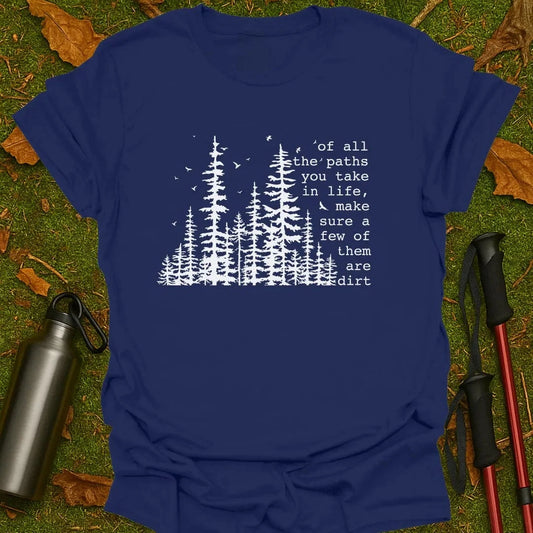Of All The Paths T-Shirt