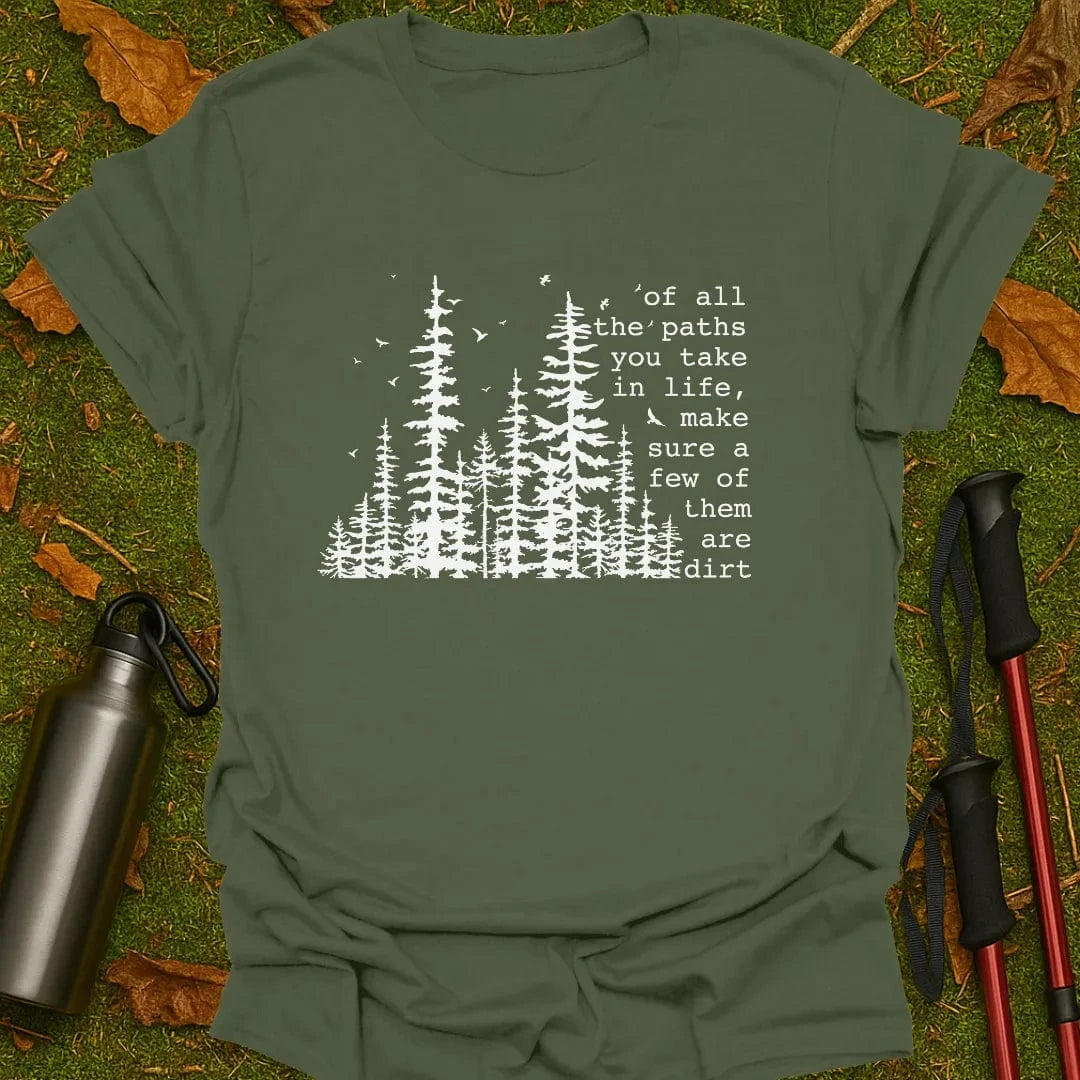 Of All The Paths T-Shirt