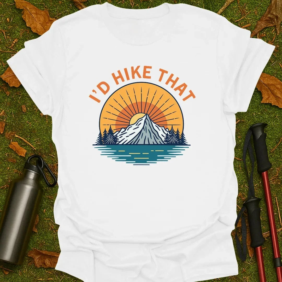 I'd Hike That T-Shirt