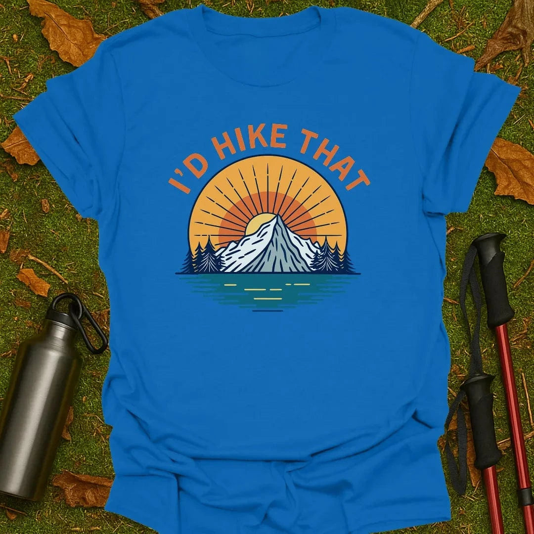 I'd Hike That T-Shirt
