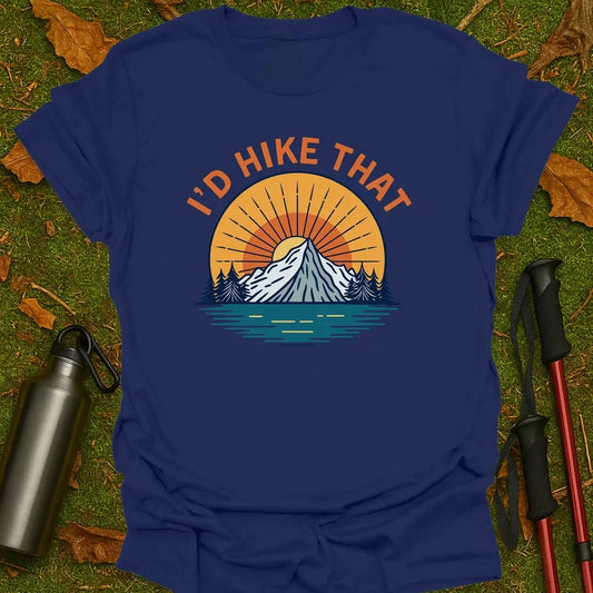 I'd Hike That T-Shirt
