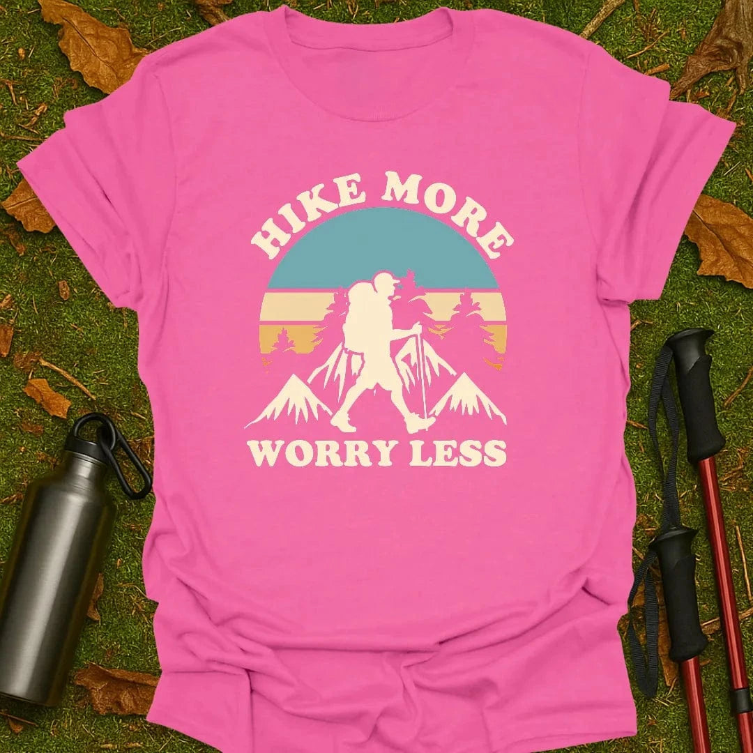 Hike More, Worry Less T-Shirt