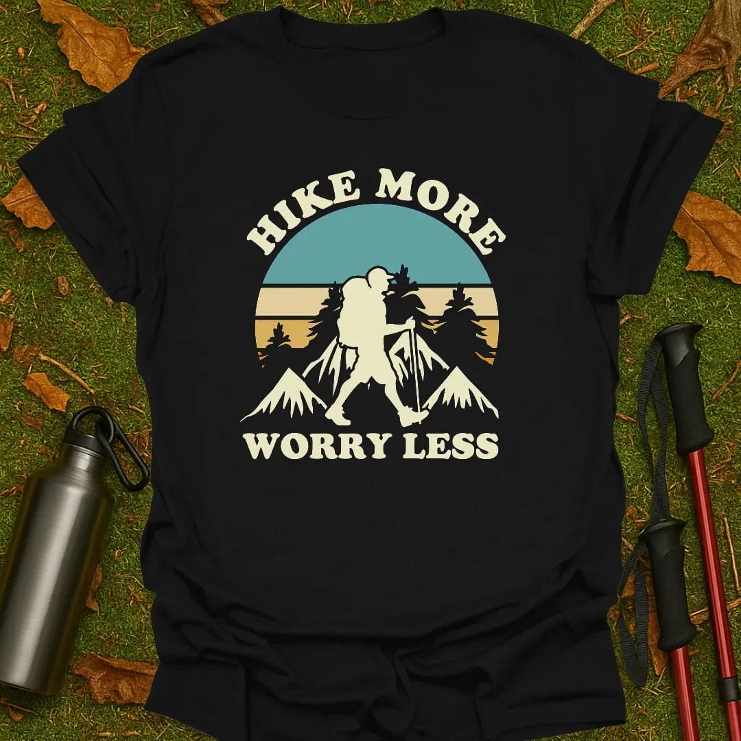 Hike More, Worry Less T-Shirt