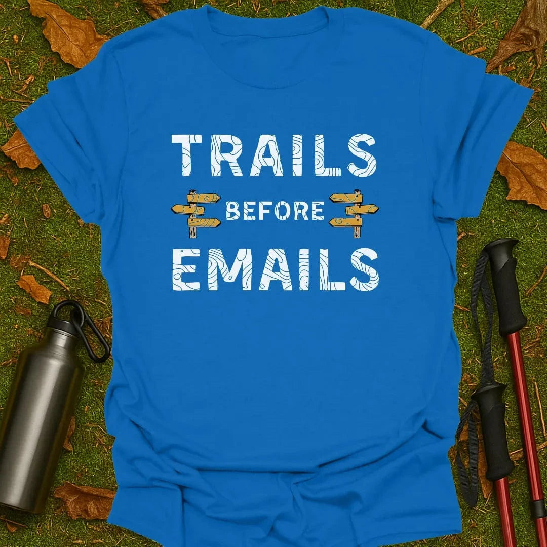 Trails Before Emails T-Shirt