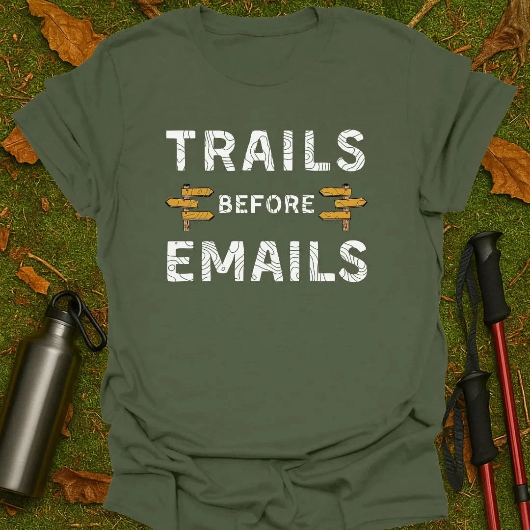 Trails Before Emails T-Shirt