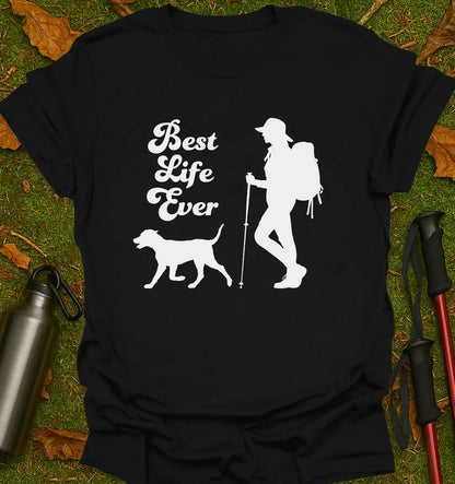Best Life Ever T-Shirt