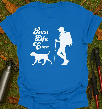 Best Life Ever T-Shirt
