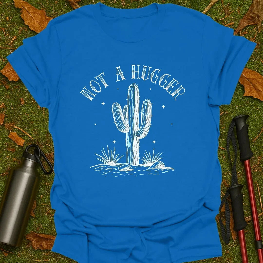 Not A Hugger T-Shirt