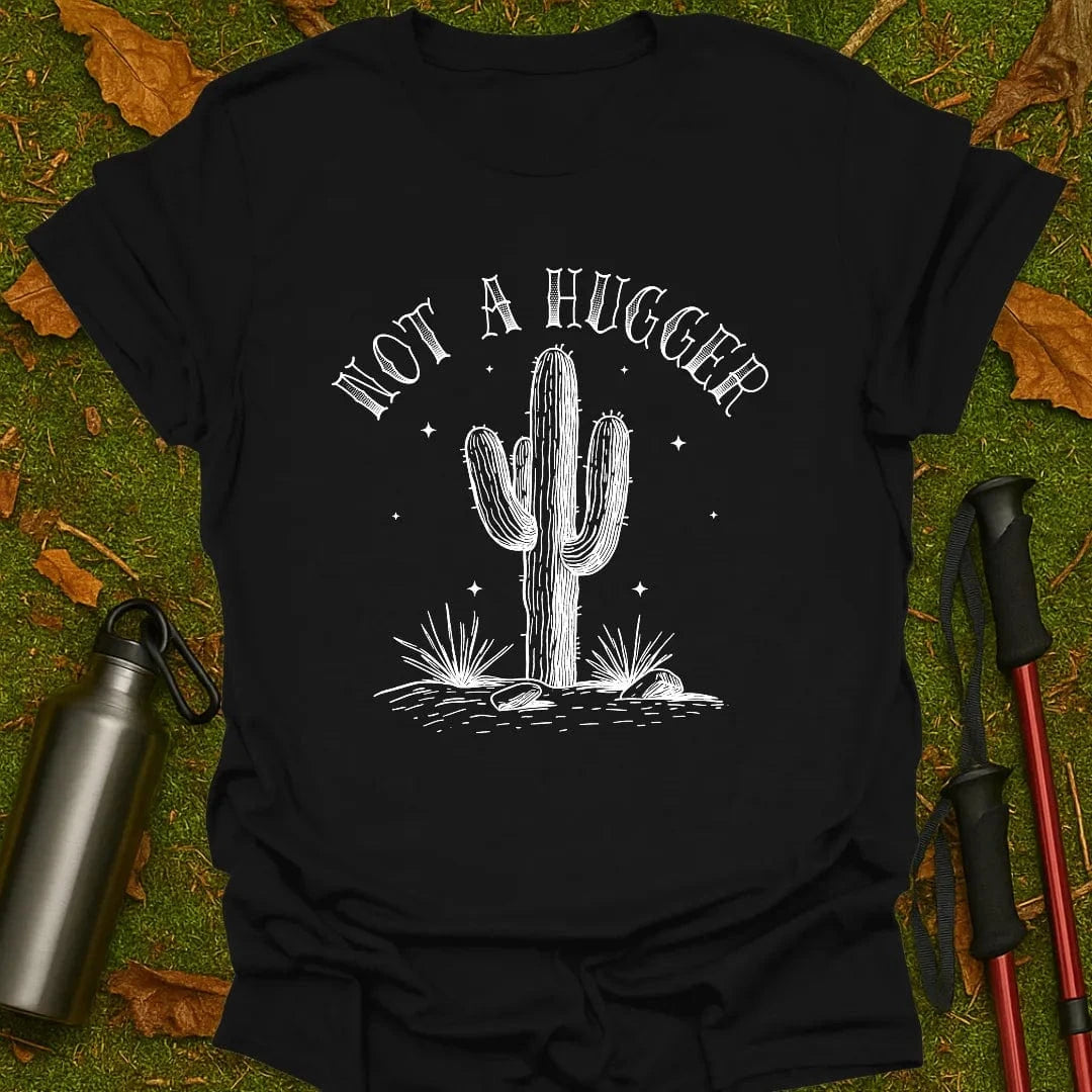 Not A Hugger T-Shirt