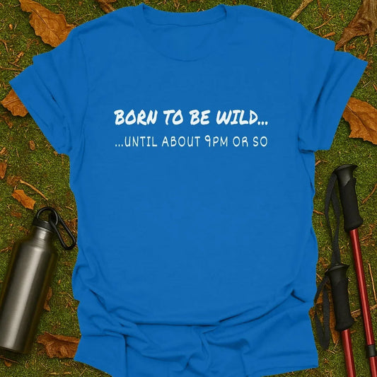 Born To Be Wild T-Shirt
