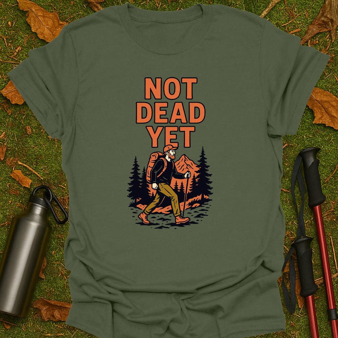 Not Dead Yet T-Shirt