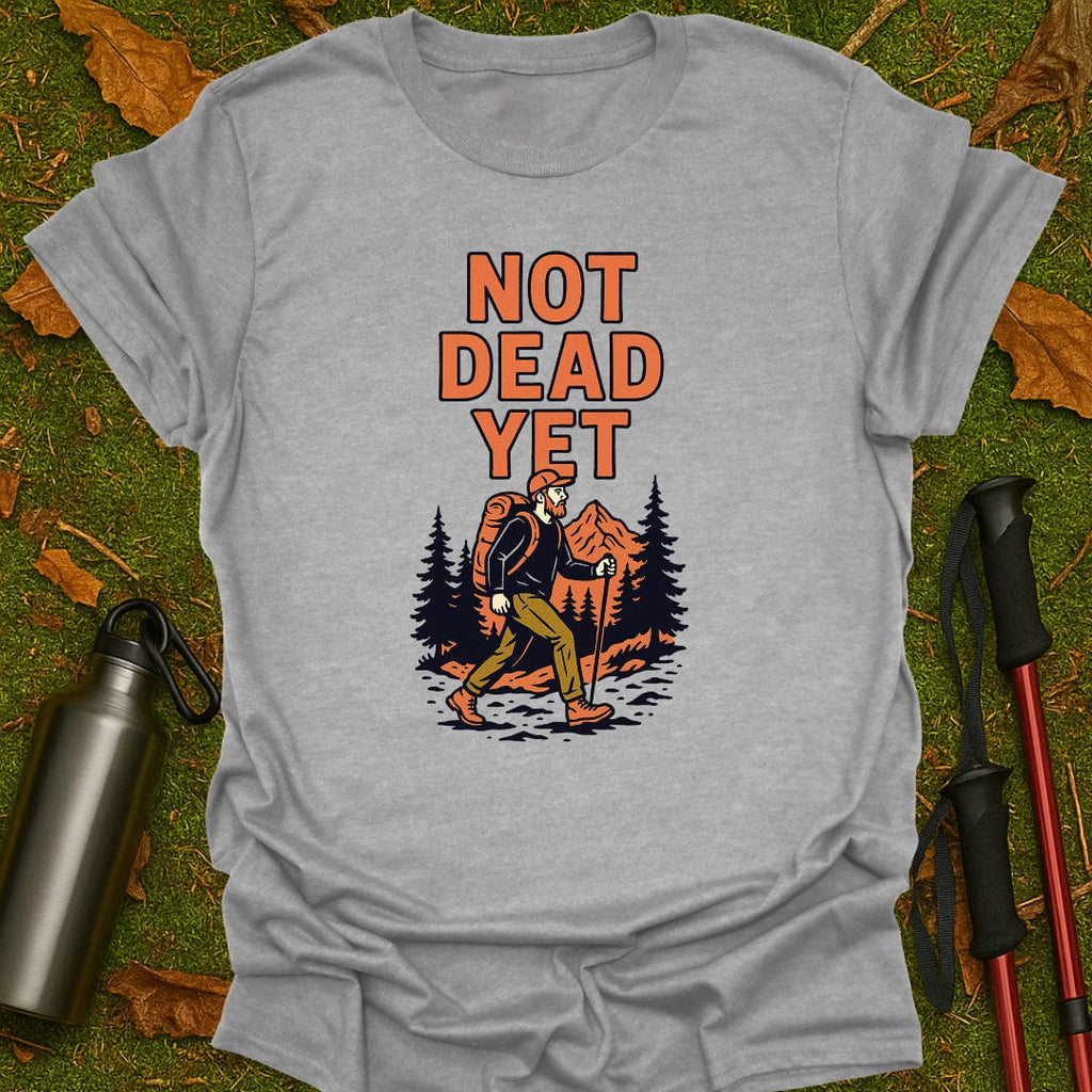 Not Dead Yet T-Shirt