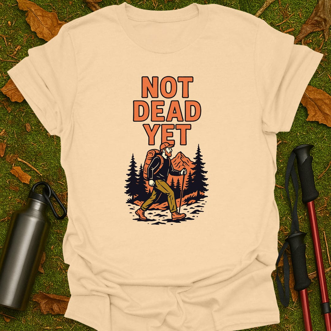 Not Dead Yet T-Shirt