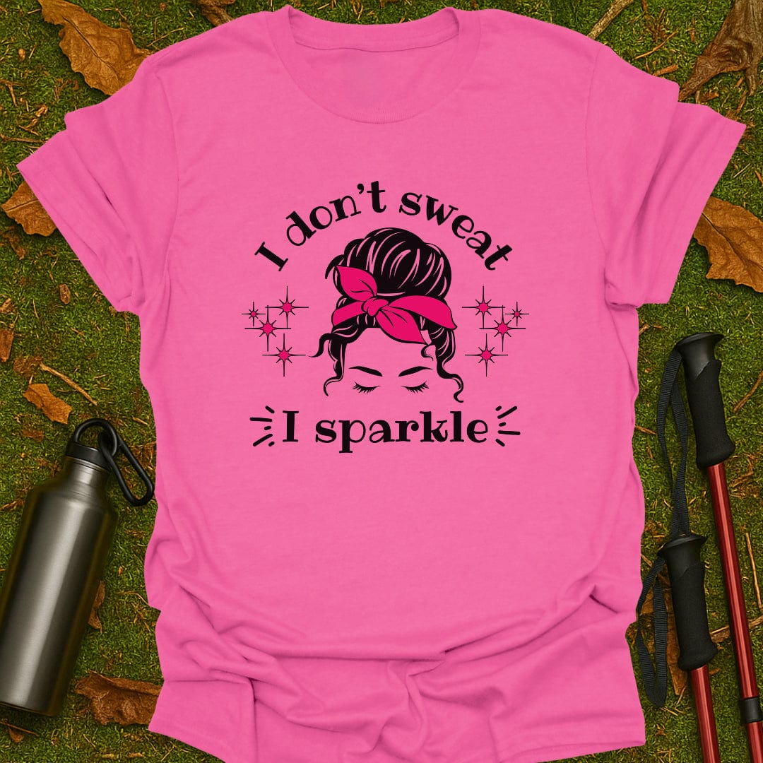 Don't Sweat, Sparkle T-Shirt