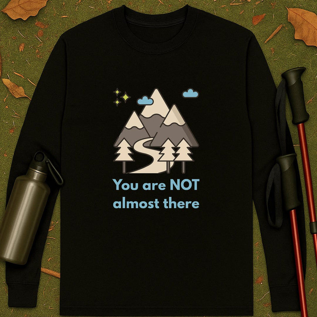 Camiseta de manga larga "Not Almost There"