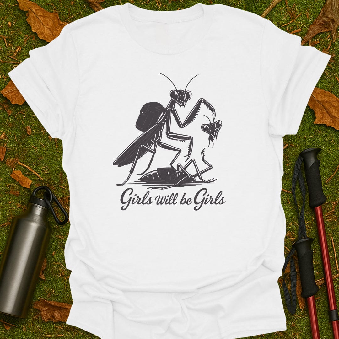 Girls Will Be Girls T-shirt