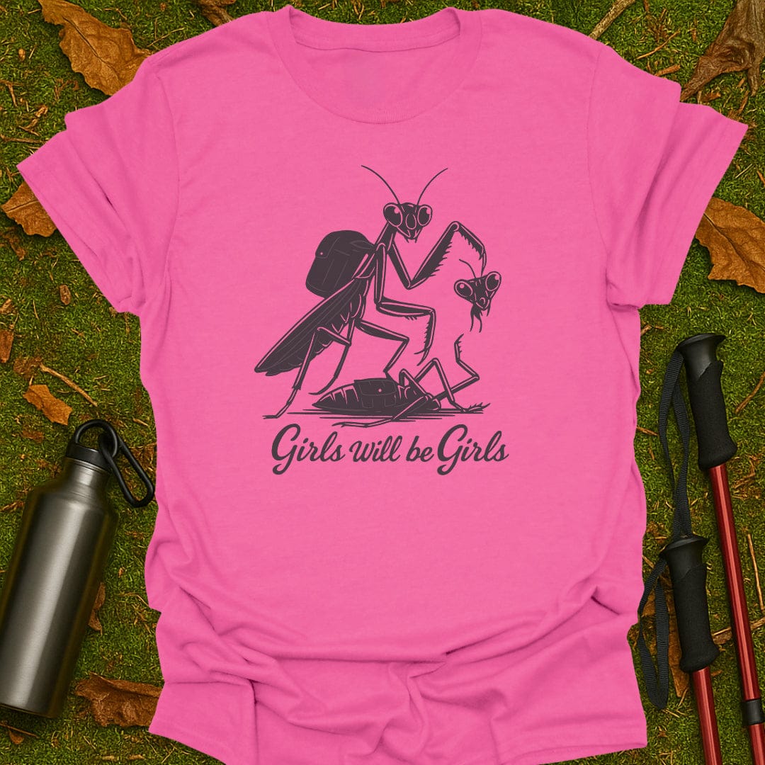 Girls Will Be Girls T-shirt