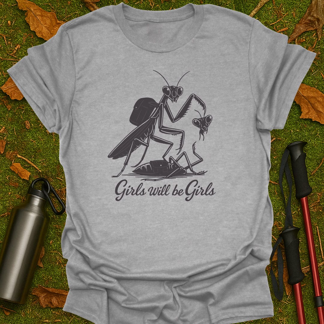 Girls Will Be Girls T-shirt
