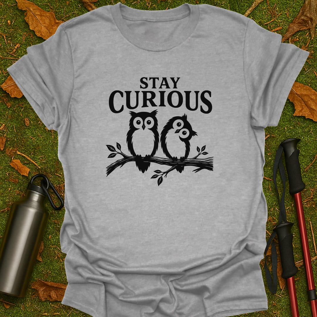 Stay Curious T-Shirt