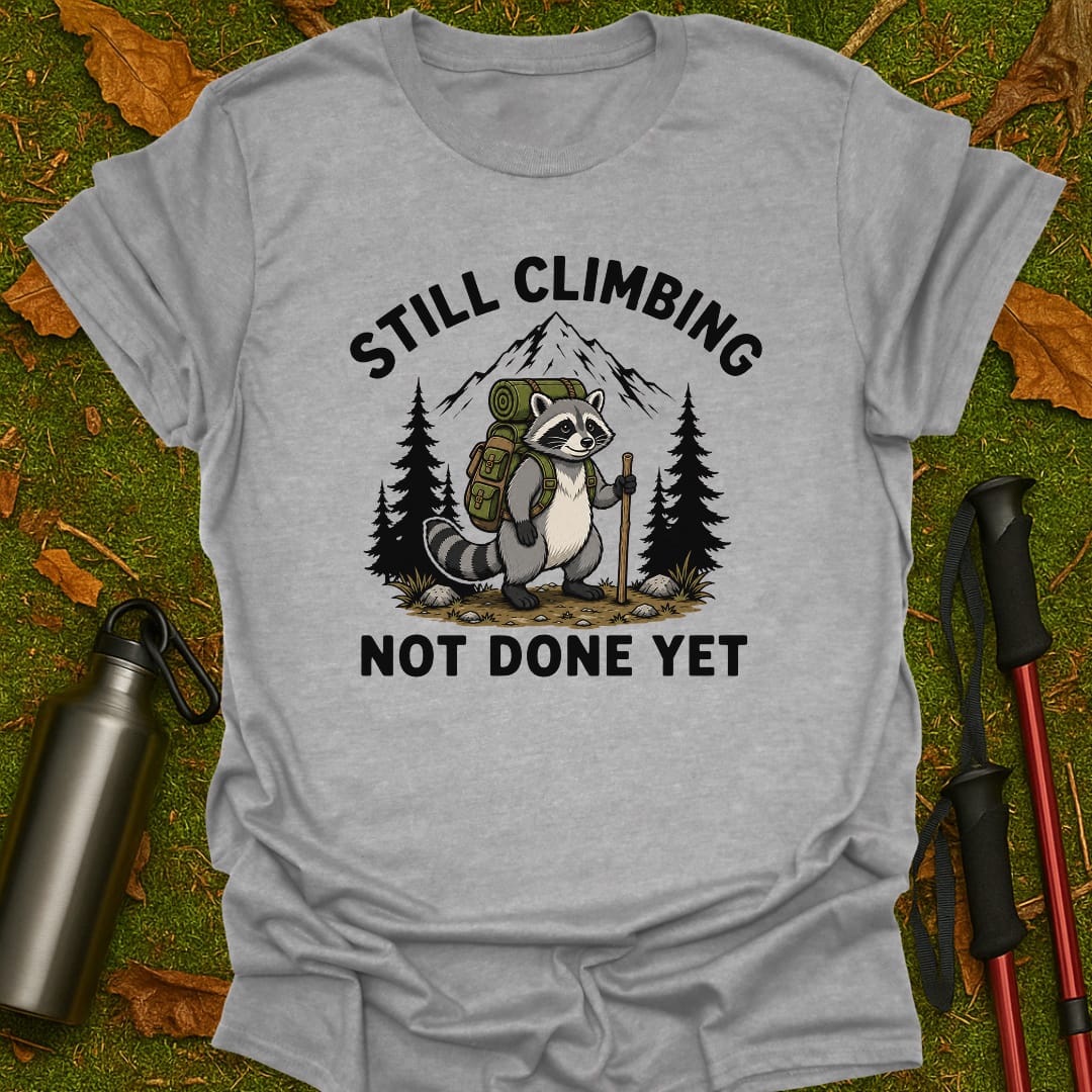 Not Done Yet T-Shirt