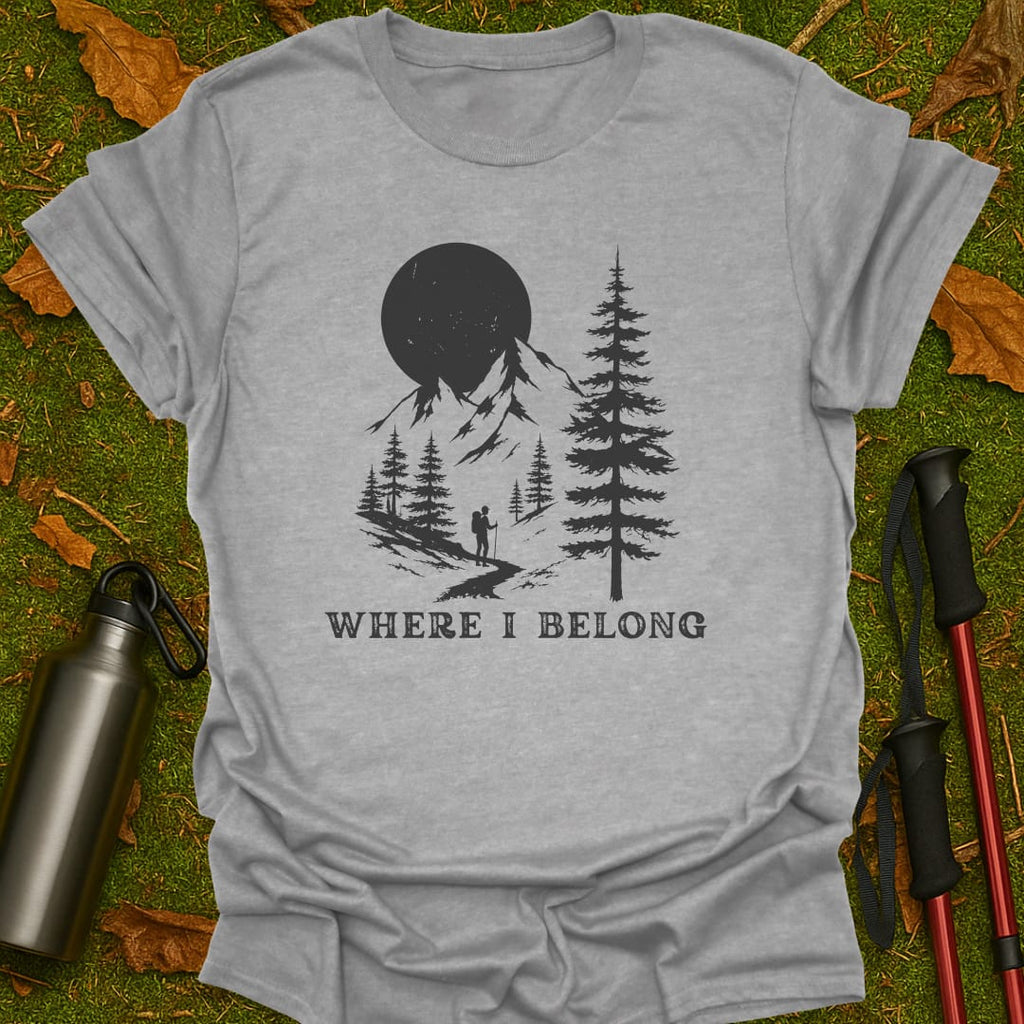 Where I Belong T-Shirt