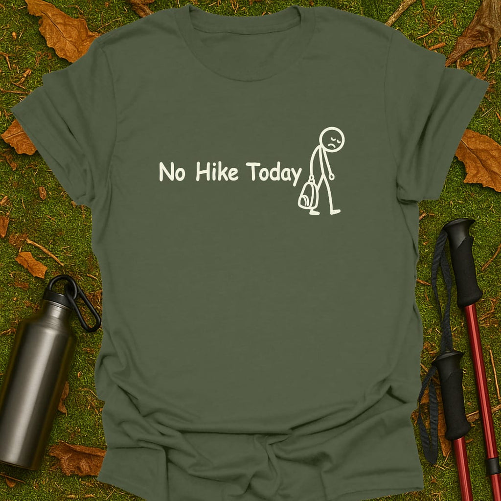 No Hike Today T-Shirt