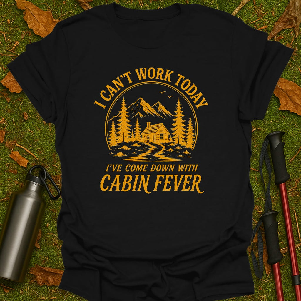Cabin Fever T-Shirt