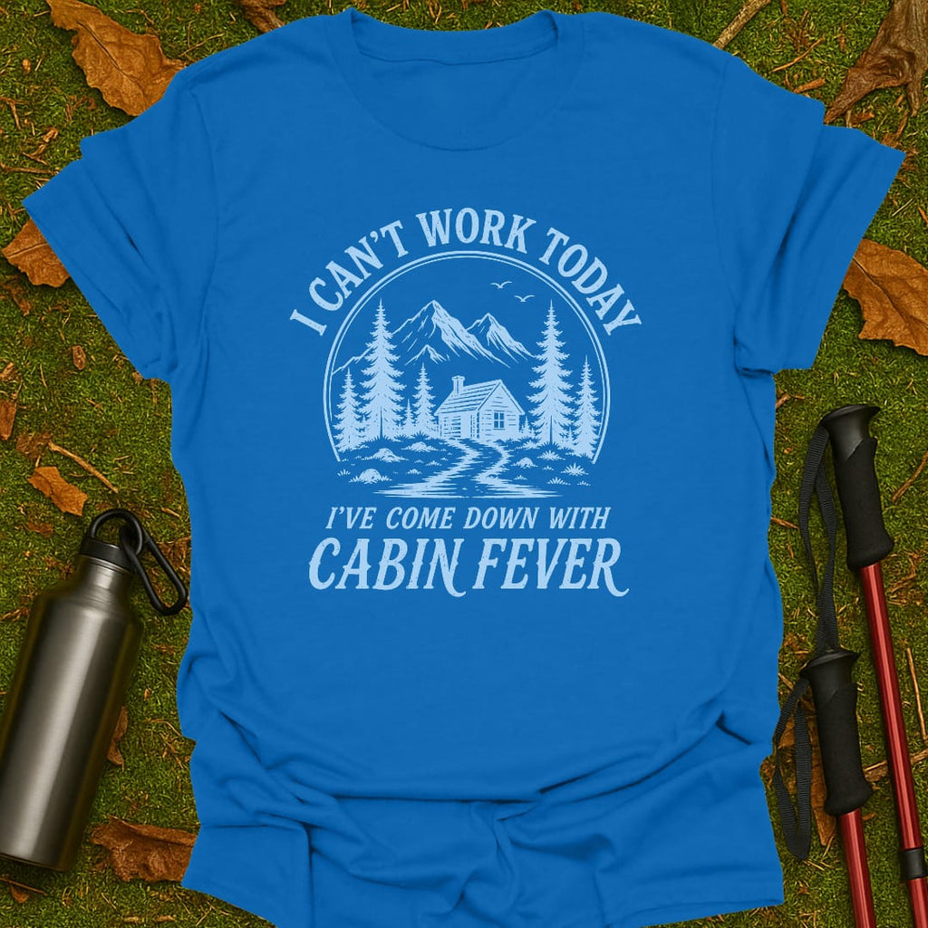 Cabin Fever T-Shirt