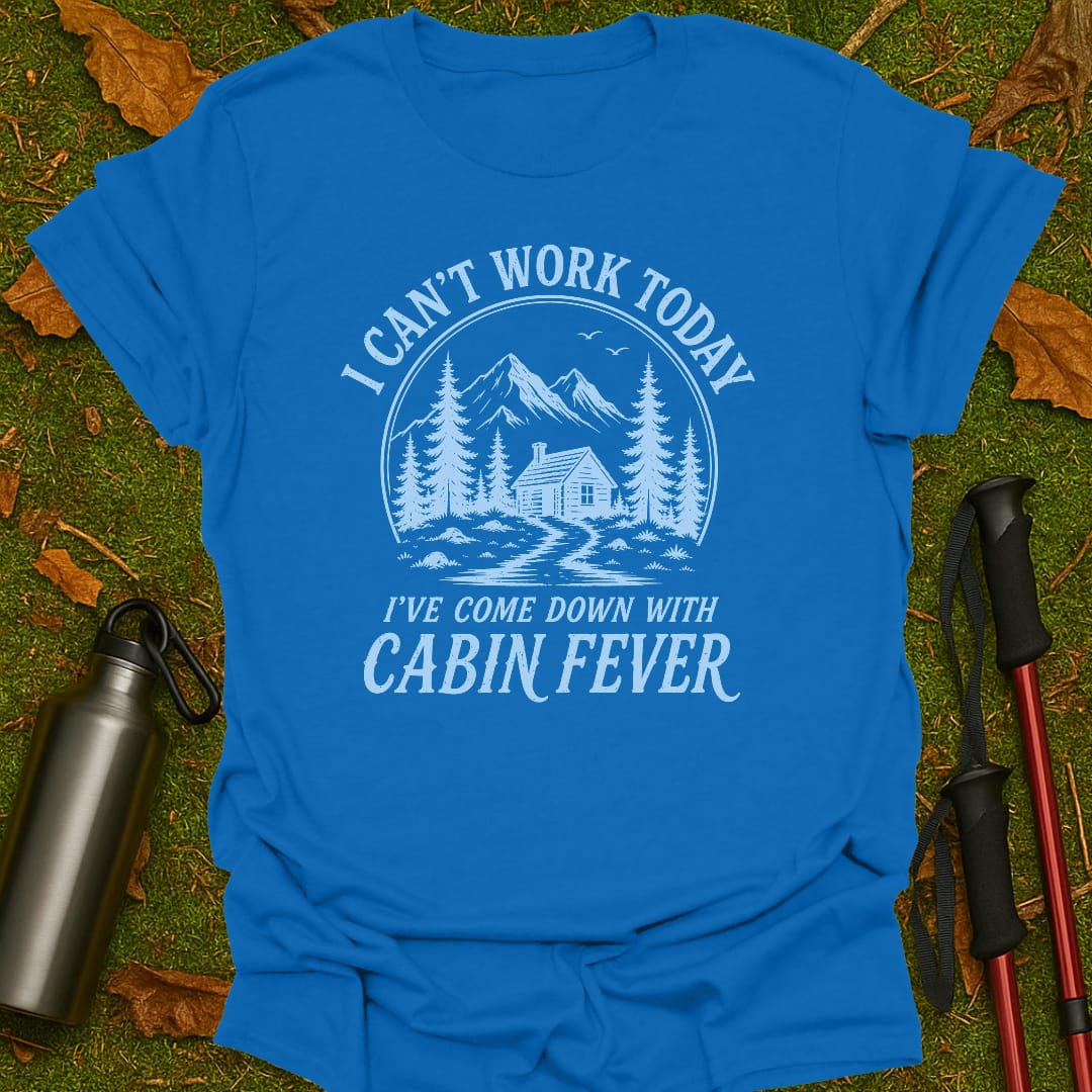 Cabin Fever T-Shirt
