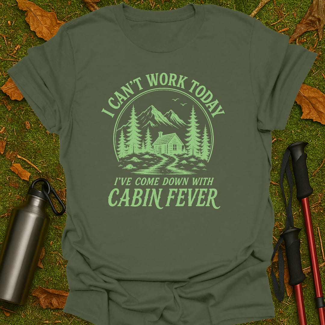 Cabin Fever T-Shirt