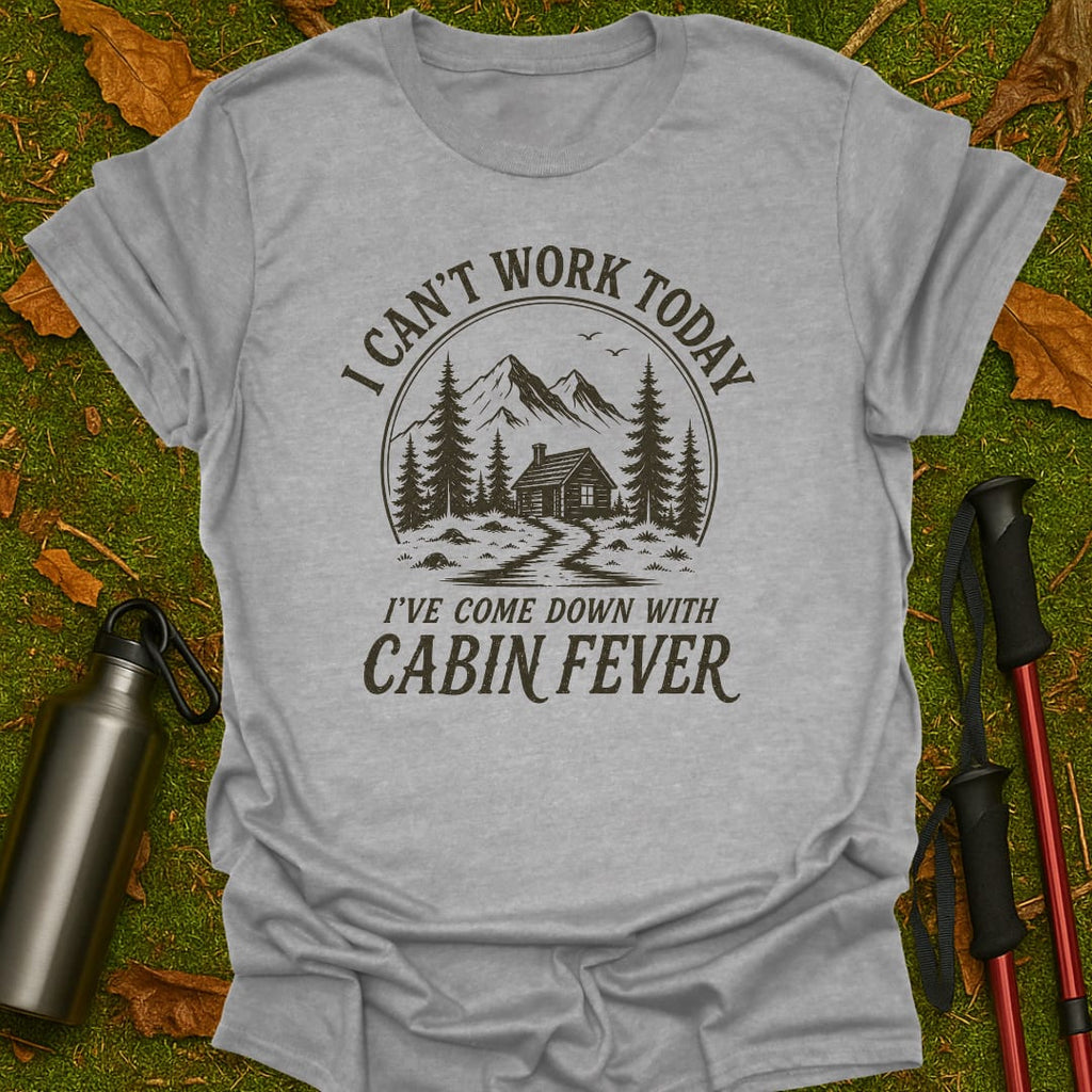 Cabin Fever T-Shirt