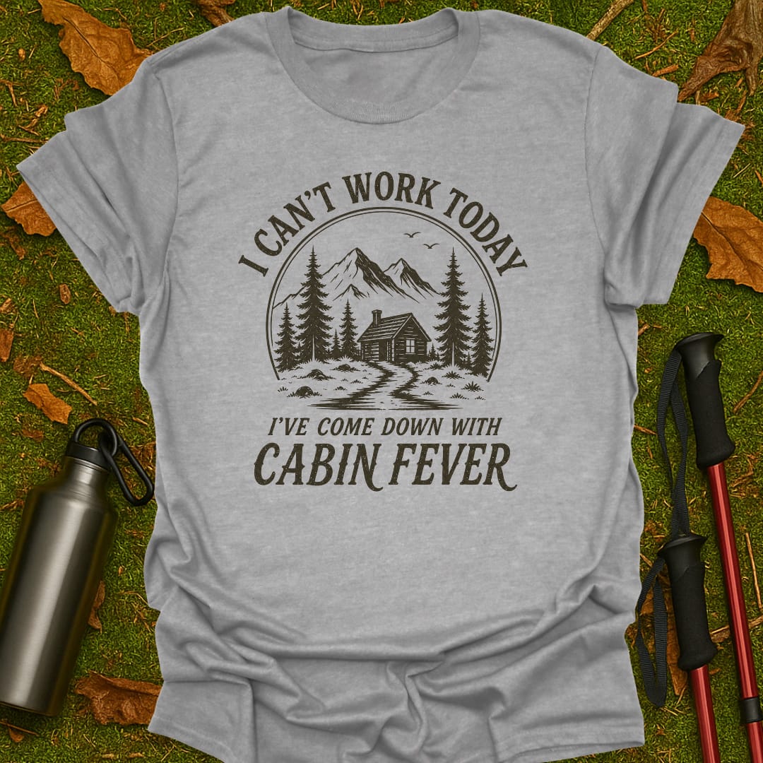 Cabin Fever T-Shirt