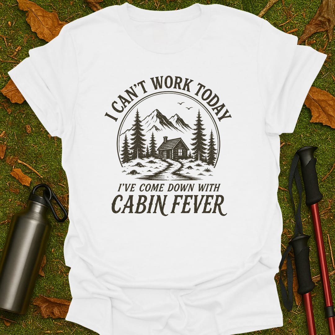 Cabin Fever T-Shirt