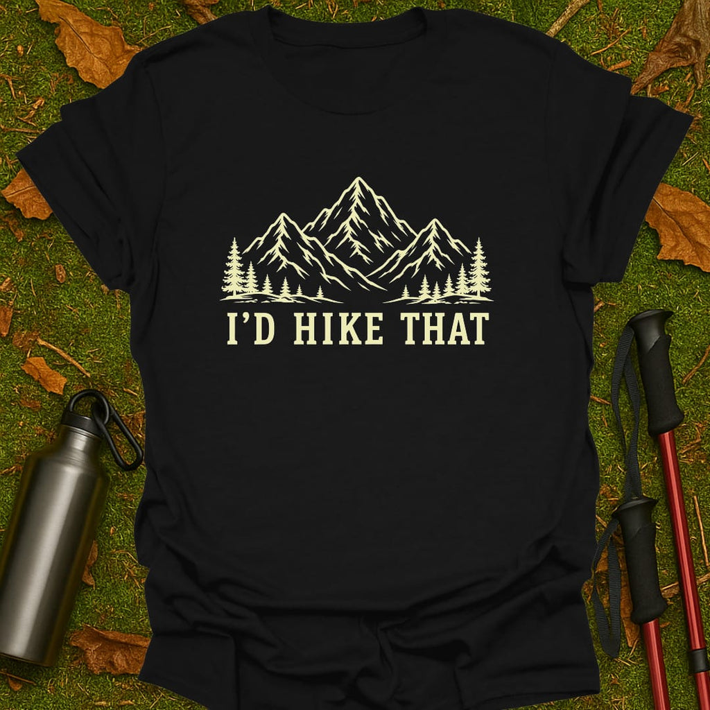 I'd Hike That T-Shirt