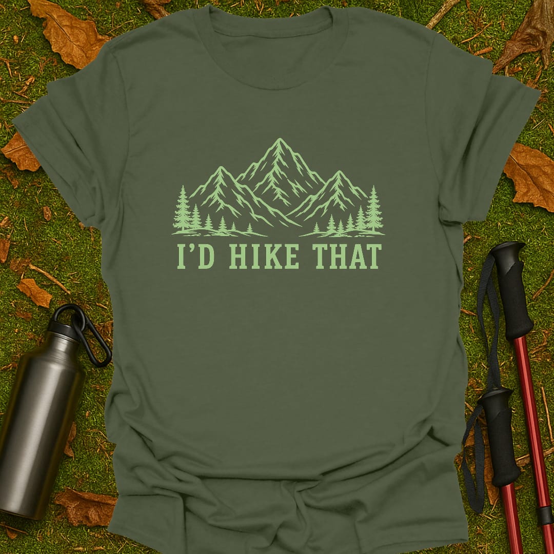 I'd Hike That T-Shirt
