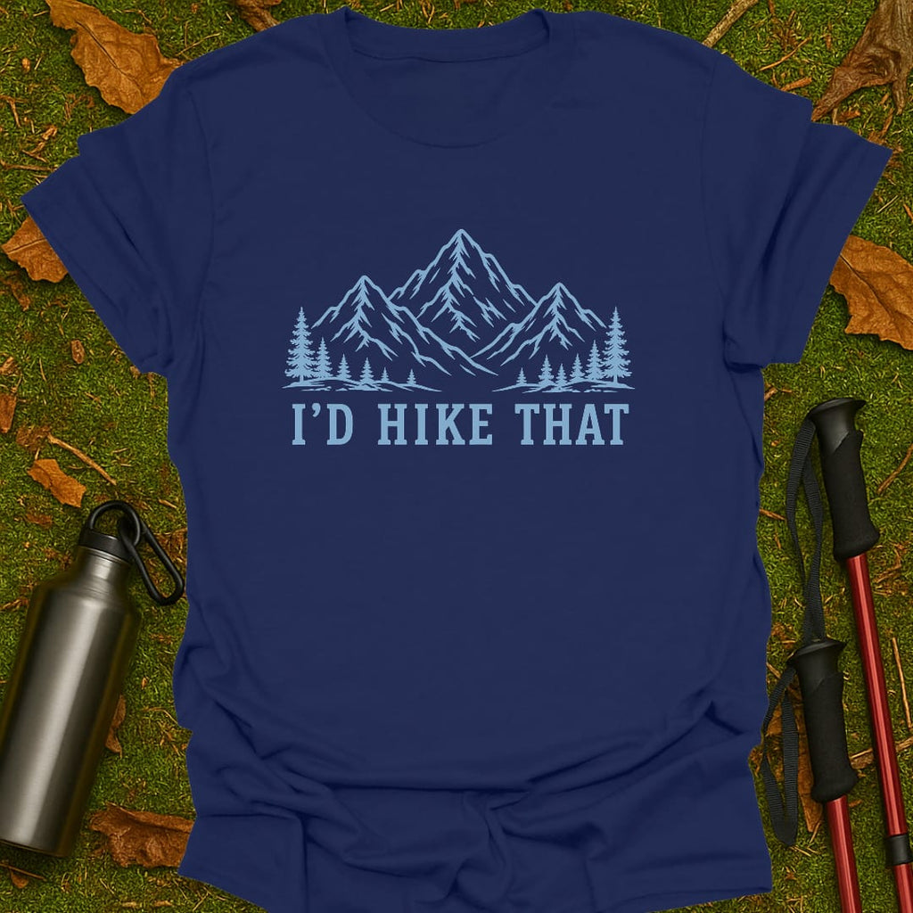 I'd Hike That T-Shirt